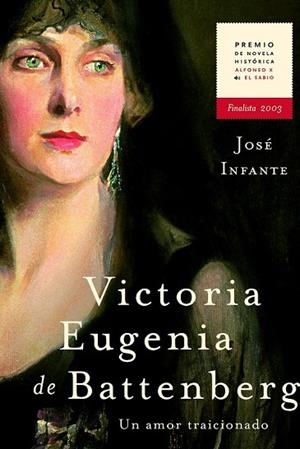 VICTORIA EUGENIA DE BATTENBERG.  UN AMOR TRAICIONADO | 9788427029552 | INFANTE, JOSE | Llibreria Drac - Llibreria d'Olot | Comprar llibres en català i castellà online