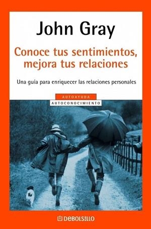 CONOCE TUS SENTIMIENTOS, MEJORA TUS RELACIONES | 9788497596435 | GRAY, JOHN | Llibreria Drac - Librería de Olot | Comprar libros en catalán y castellano online