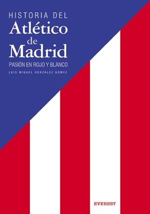 HISTORIA DEL ATLETICO DE MADRID | 9788424107376 | GONZALEZ GOMEZ, LUIS MIGUEL | Llibreria Drac - Llibreria d'Olot | Comprar llibres en català i castellà online