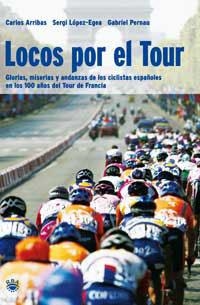LOCOS POR EL TOUR | 9788478710256 | ARRIBAS, CARLOS; S. LOPEZ-EGEA; G. PERNAU | Llibreria Drac - Llibreria d'Olot | Comprar llibres en català i castellà online