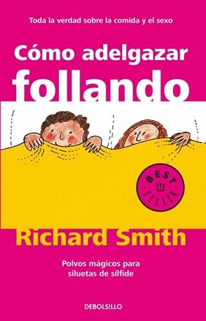 COMO ADELGAZAR FOLLANDO | 9788497596695 | SMITH, RICHARD | Llibreria Drac - Librería de Olot | Comprar libros en catalán y castellano online
