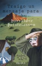 TRAIGO UN MENSAJE PARA BUBU | 9788478446803 | PORSTEINSSON, PORVALDUR | Llibreria Drac - Librería de Olot | Comprar libros en catalán y castellano online