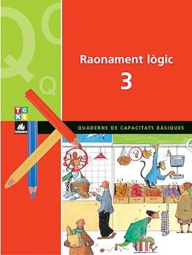 RAONAMENT LOGIC 3 QUADERN DE CAPACITATS BASIQUES | 9788441208483 | BLANCH GISBERT, XAVIER/ESPOT, LAURA | Llibreria Drac - Librería de Olot | Comprar libros en catalán y castellano online