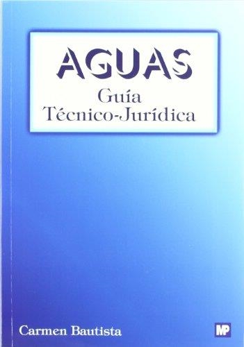 AGUAS.  GUIA TECNICO-JURIDICA | 9788484761235 | BAUTISTA, CARMEN | Llibreria Drac - Librería de Olot | Comprar libros en catalán y castellano online