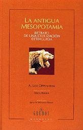 ANTIGUA MESOPOTAMIA, LA. RETRATO CIVILIZACION EXTINGUIDA | 9788424923686 | OPPENHEIM, A. LEO | Llibreria Drac - Librería de Olot | Comprar libros en catalán y castellano online