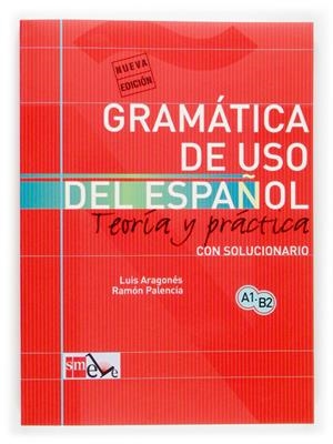 GRAMATICA DE USO DEL ESPAÑOL.  NIVEL A1-B2 | 9788434893511 | ARAGONES, LUIS; R. PALENCIA | Llibreria Drac - Llibreria d'Olot | Comprar llibres en català i castellà online