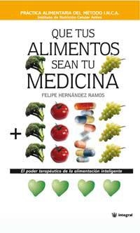 QUE TUS ALIMENTOS SEAN TU MEDICINA | 9788478710225 | HERNANDEZ RAMOS, FELIPE | Llibreria Drac - Librería de Olot | Comprar libros en catalán y castellano online