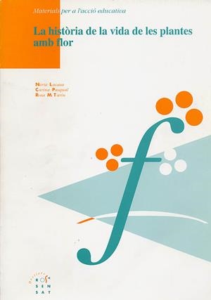 HISTORIA DE LA VIDA DE LES PLANTES AMB FLOR | 9788489149533 | LACASA, NURIA Y OTRAS | Llibreria Drac - Librería de Olot | Comprar libros en catalán y castellano online