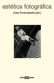 ESTETICA FOTOGRAFICA | 9788425219153 | FONTCUBERTA, JOAN | Llibreria Drac - Llibreria d'Olot | Comprar llibres en català i castellà online
