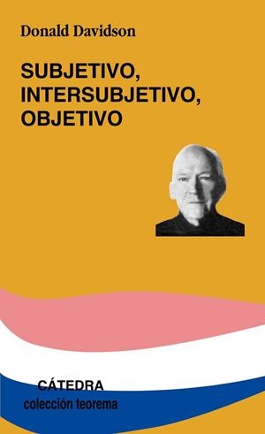 SUBJETIVO, INTERSUBJETIVO, OBJETIVO | 9788437620855 | DAVIDSON, DONALD | Llibreria Drac - Librería de Olot | Comprar libros en catalán y castellano online