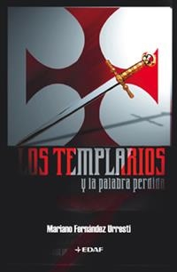 TEMPLARIOS Y LA PALABRA PERDIDA, LOS | 9788441413603 | FERNANDEZ URRESTI, MARIANO | Llibreria Drac - Librería de Olot | Comprar libros en catalán y castellano online