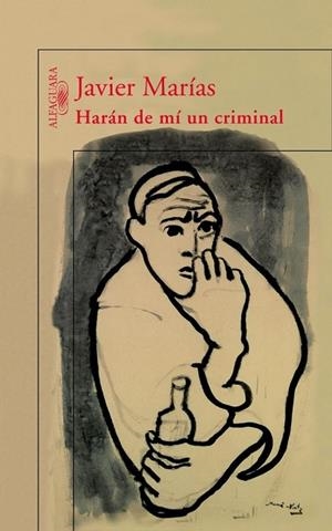 HARAN DE MI UN CRIMINAL | 9788420400198 | MARIAS, JAVIER | Llibreria Drac - Llibreria d'Olot | Comprar llibres en català i castellà online