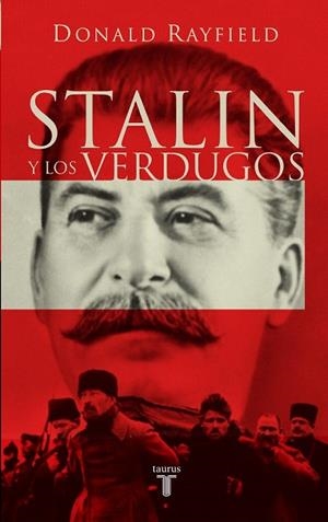 STALIN Y LOS VERDUGOS | 9788430605125 | RAYFIELD, DONALD | Llibreria Drac - Llibreria d'Olot | Comprar llibres en català i castellà online