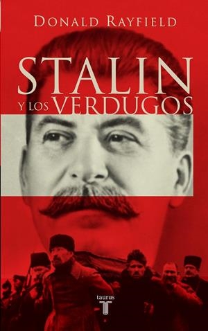 STALIN Y LOS VERDUGOS | 9788430605125 | RAYFIELD, DONALD | Llibreria Drac - Llibreria d'Olot | Comprar llibres en català i castellà online