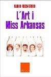 ART I MISS ARKANSAS, L' | 9788466403535 | ROCA-FERRER, XAVIER | Llibreria Drac - Llibreria d'Olot | Comprar llibres en català i castellà online