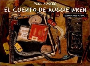 CUENTO DE AUGGIE WREN, EL | 9788426413741 | AUSTER, PAUL/ISOL (IL.) | Llibreria Drac - Llibreria d'Olot | Comprar llibres en català i castellà online