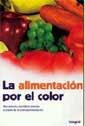 ALIMENTACION POR EL COLOR, LA | 9788478710263 | Llibreria Drac - Librería de Olot | Comprar libros en catalán y castellano online