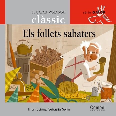 FOLLETS SABATERS, ELS ( CAVALL VOLADOR IMPREMPTA ) | 9788478647811 | SERRA, S. (IL·LUST) / GRAU, A. (ADAP.) | Llibreria Drac - Llibreria d'Olot | Comprar llibres en català i castellà online