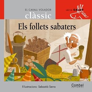 FOLLETS SABATERS, ELS ( CAVALL VOLADOR IMPREMPTA ) | 9788478647811 | SERRA, S. (IL·LUST) / GRAU, A. (ADAP.) | Llibreria Drac - Llibreria d'Olot | Comprar llibres en català i castellà online