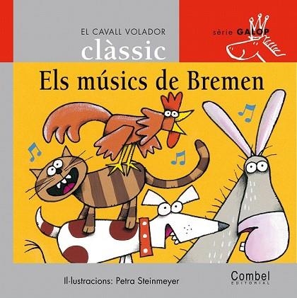 MUSICS DE BREMEN, ELS ( CAVALL VOLADOR IMPREMPTA ) | 9788478647798 | STEINMEYER, P. (IL·LUST) / GRAU, A. (ADAP.) | Llibreria Drac - Llibreria d'Olot | Comprar llibres en català i castellà online