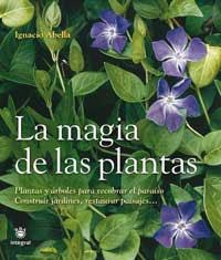 MAGIA DE LAS PLANTAS, LA | 9788478710775 | ABELLA, IGNACIO | Llibreria Drac - Librería de Olot | Comprar libros en catalán y castellano online