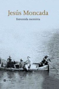 ESTREMIDA MEMORIA | 9788482645025 | MONCADA, JESUS | Llibreria Drac - Llibreria d'Olot | Comprar llibres en català i castellà online