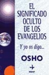 SIGNIFICADO OCULTO DE LOS EVANGELIOS, EL | 9788441413696 | OSHO | Llibreria Drac - Librería de Olot | Comprar libros en catalán y castellano online