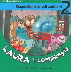 LAURA I COMPANYIA 2. RESPECTEN EL MEDI AMBIENT | 9788484122449 | RIO, CARMINA DEL; L. LOPEZ | Llibreria Drac - Llibreria d'Olot | Comprar llibres en català i castellà online