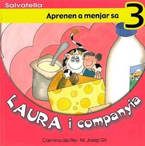 LAURA I COMPANYIA 3. APRENEN A MENJAR SA | 9788484122456 | RIO, CARMINA DEL; M. JOSEP GIL | Llibreria Drac - Llibreria d'Olot | Comprar llibres en català i castellà online