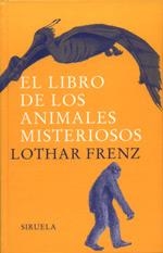 LIBRO DE LOS ANIMALES MISTERIOSOS, EL | 9788478447299 | FRENZ, LOTHAR | Llibreria Drac - Llibreria d'Olot | Comprar llibres en català i castellà online