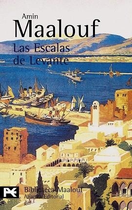 ESCALAS DE LEVANTE, LAS | 9788420656885 | MAALOUF, AMIN | Llibreria Drac - Librería de Olot | Comprar libros en catalán y castellano online