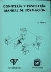 CONFITERIA Y PASTELERIA MANUAL DE FORMACION | 9788471147875 | MADRID, A. | Llibreria Drac - Librería de Olot | Comprar libros en catalán y castellano online