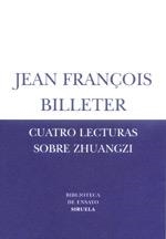 CUATRO LECTURAS SOBRE ZHUANGZI | 9788478447282 | BILLETER, JEAN FRANÇOIS | Llibreria Drac - Llibreria d'Olot | Comprar llibres en català i castellà online