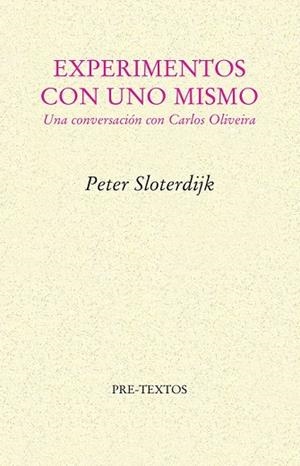 EXPERIMENTOS CON UNO MISMO.  CONVERSACION CON CARLOS OLIVEIR | 9788481915709 | SLOTERDIJK, PETER | Llibreria Drac - Llibreria d'Olot | Comprar llibres en català i castellà online