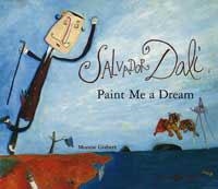 SALVADOR DALI PAINT ME A DREAM | 9788484881292 | GISBERT, MONTSE | Llibreria Drac - Librería de Olot | Comprar libros en catalán y castellano online