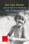 JACK NO VA PASSAR PEL PURGATORI | 9788466403894 | MORENO, JOAN LLUIS | Llibreria Drac - Llibreria d'Olot | Comprar llibres en català i castellà online