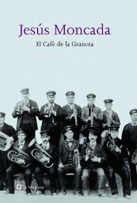CAFE DE LA GRANOTA, EL | 9788482644820 | MONCADA, JESUS | Llibreria Drac - Llibreria d'Olot | Comprar llibres en català i castellà online