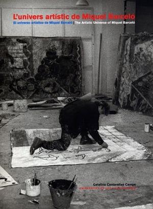 UNIVERS ARTISTIC DE MIQUEL BARCELO | 9788476328279 | CANTARELLAS CAMPS, CATALINA | Llibreria Drac - Llibreria d'Olot | Comprar llibres en català i castellà online