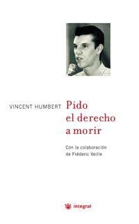 PIDO EL DERECHO A MORIR | 9788478710904 | HUMBERT, VINCENT | Llibreria Drac - Librería de Olot | Comprar libros en catalán y castellano online