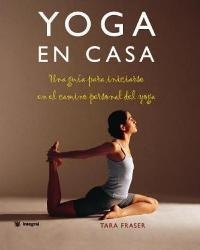 YOGA EN CASA | 9788478710843 | FRASER, TARA | Llibreria Drac - Librería de Olot | Comprar libros en catalán y castellano online