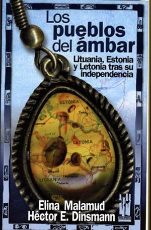 PUEBLOS DEL AMBAR, LOS. LITUANIA, ESTONIA Y LETONIA TRAS SU | 9788481363616 | MALAMUD, ELINA; H. E. DINSMANN | Llibreria Drac - Librería de Olot | Comprar libros en catalán y castellano online