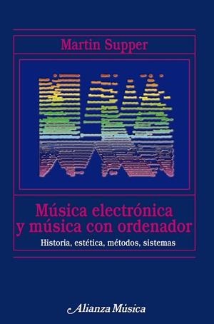 MUSICA ELECTRONICA Y MUSICA CON ORDENADOR | 9788420681696 | SUPPER, MARTIN | Llibreria Drac - Llibreria d'Olot | Comprar llibres en català i castellà online