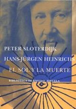 SOL Y LA MUERTE, EL | 9788478447510 | SLOTERDIJK, PETER; H-J HEINRICHS | Llibreria Drac - Librería de Olot | Comprar libros en catalán y castellano online