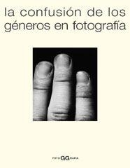 CONFUSION DE LOS GENEROS EN FOTOGRAFIA, LA | 9788425215483 | PICAUDE, VALERIE : ARBAIZAR, PHILIPPE (EDS.) | Llibreria Drac - Librería de Olot | Comprar libros en catalán y castellano online