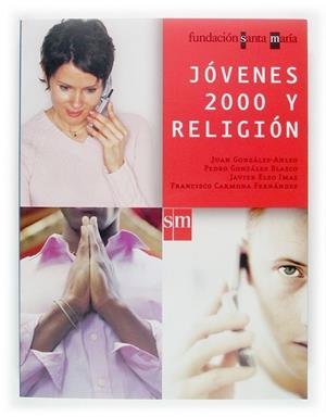 JOVENES 2000 Y RELIGION | 9788434899599 | GONZALEZ-ANLEO; GONZALEZ; ELZO; CARMONA | Llibreria Drac - Llibreria d'Olot | Comprar llibres en català i castellà online