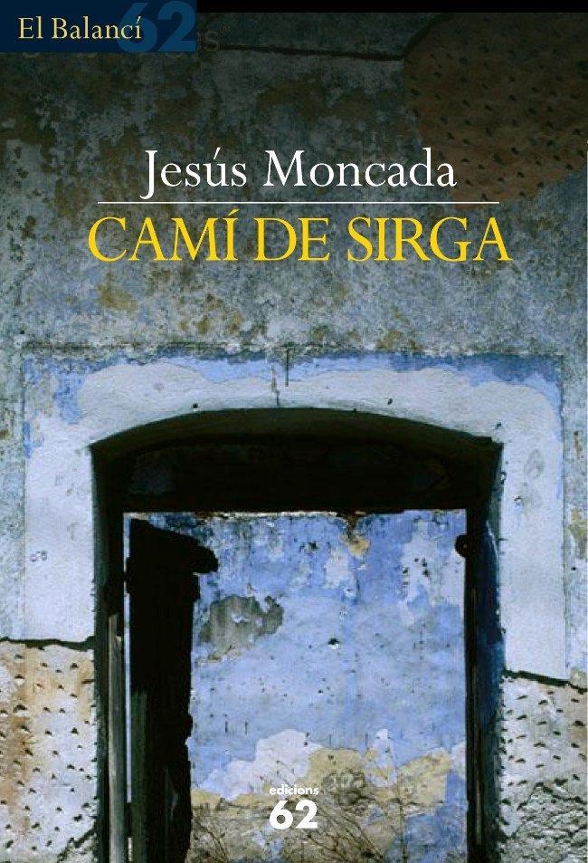 CAMI DE SIRGA | 9788429753981 | MONCADA, JESUS | Llibreria Drac - Librería de Olot | Comprar libros en catalán y castellano online