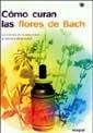 COMO CURAN LAS FLORES DE BACH | 9788478710232 | Llibreria Drac - Librería de Olot | Comprar libros en catalán y castellano online