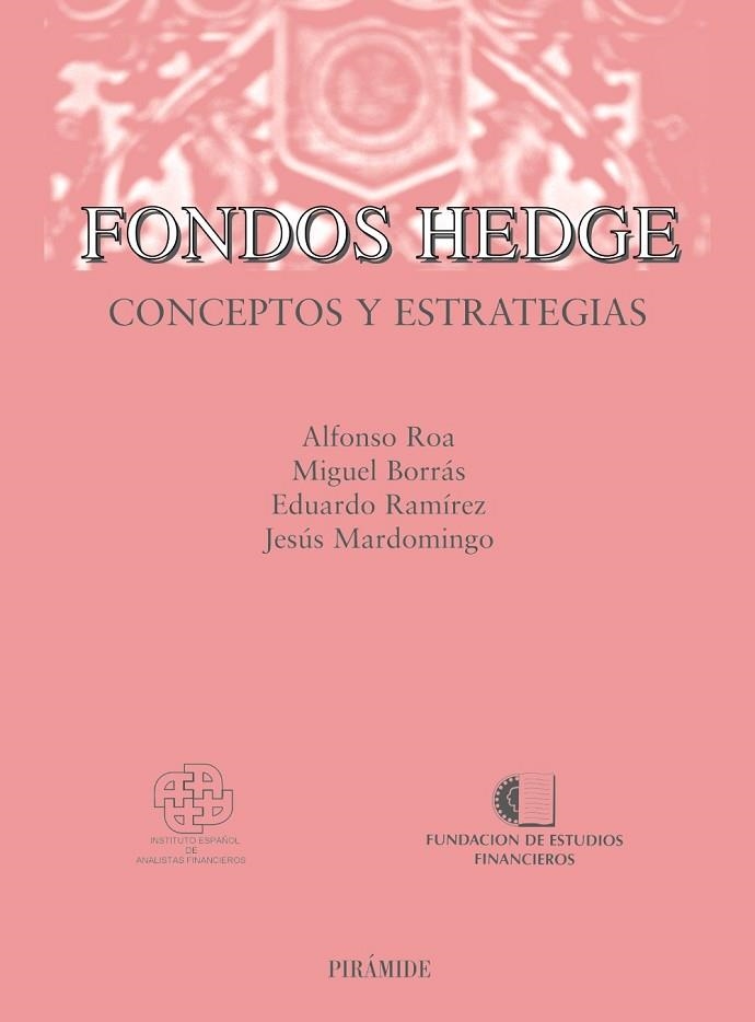 FONDOS HEDGE.   CONCEPTOS Y ESTRATEGIAS | 9788436818567 | ROA, ALFONSO; M. BORRAS; E. RAMIREZ; J. MARDOMINGO | Llibreria Drac - Llibreria d'Olot | Comprar llibres en català i castellà online