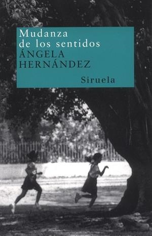 MUDANZA DE LOS SENTIDOS | 9788478447688 | HERNANDEZ, ANGELA | Llibreria Drac - Llibreria d'Olot | Comprar llibres en català i castellà online