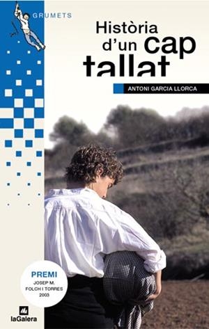 HISTORIA D'UN CAP TALLAT -PREMI JOSEP M. FOLCH I TORRES 2003 | 9788424695798 | GARCIA LLORCA, ANTONI | Llibreria Drac - Llibreria d'Olot | Comprar llibres en català i castellà online
